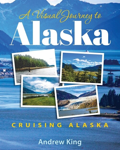 A Visual Journey to Alaska (Paperback)