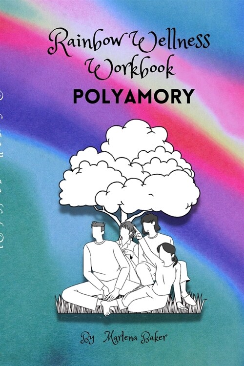 Rainbow Wellness Workbook: Polyamory: Polyamory Basics (Paperback)