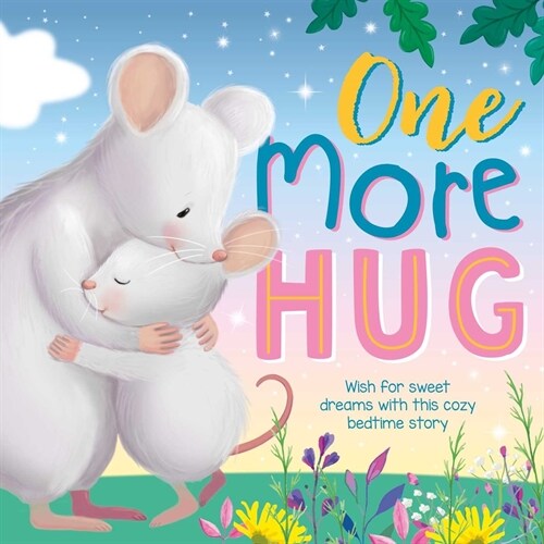 One More Hug: Wish for Sweet Dreams with This Cozy Bedtime Story (Hardcover)