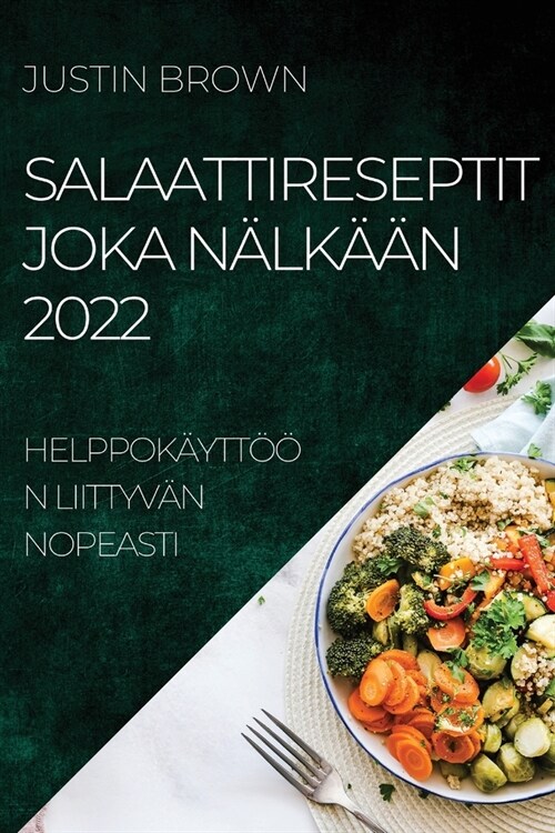 Salaattireseptit Joka N?k狎n 2022: Helppok?tt拓n Liittyv? Nopeasti (Paperback)