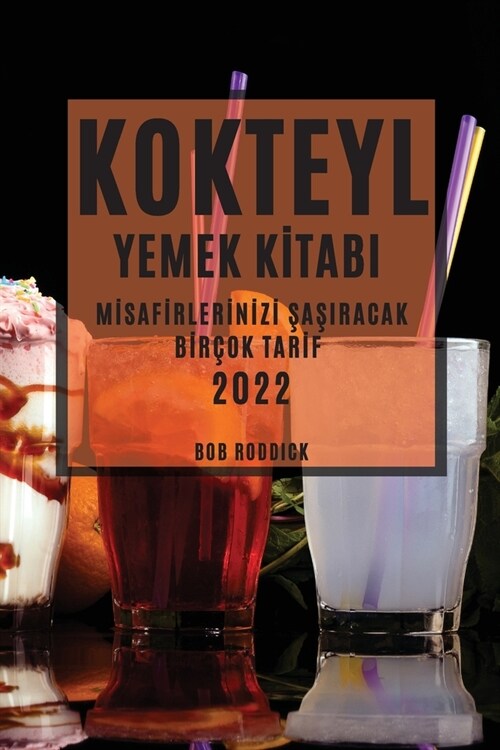 Kokteyl Yemek Kİtabi 2022: Mİsafİrlerİnİzİ ŞaŞiracak Bİr?k Tarİf (Paperback)