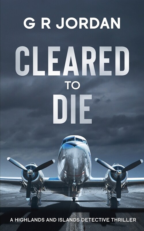 Cleared to Die: A Highlands and Islands Detective Thriller (Paperback)