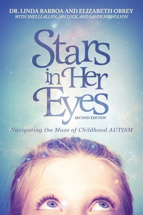 Stars in Her Eyes: Navigating the Maze of Childhood Autism: Navigating the: Voices for a New Path (Paperback)