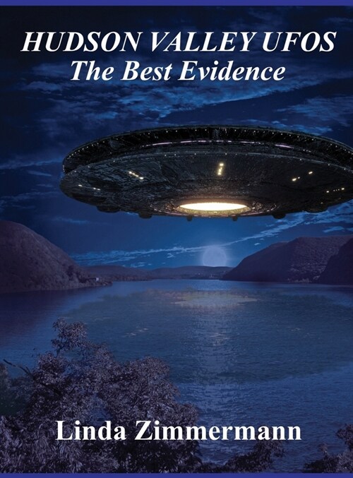 Hudson Valley UFOs: The Best Evidence (Hardcover)