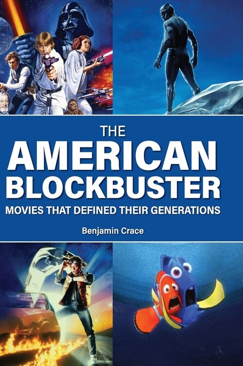 The American Blockbuster: Movies That Defined Their Generations (Hardcover)