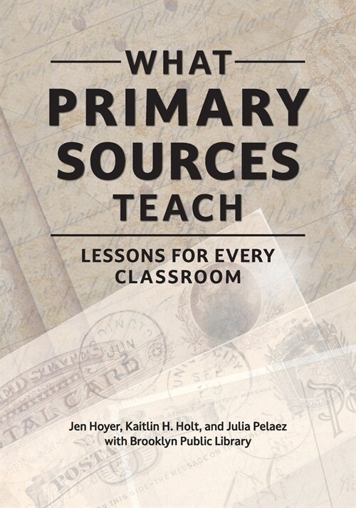 What Primary Sources Teach: Lessons for Every Classroom (Paperback)