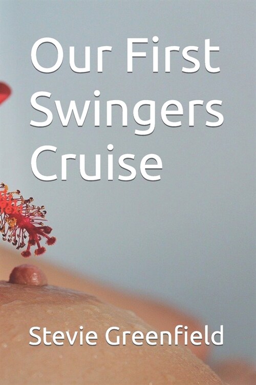 Our First Swingers Cruise (Paperback)