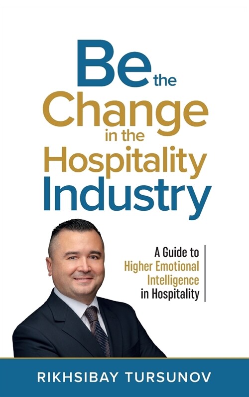 Be the Change in the Hospitality Industry (Hardcover)