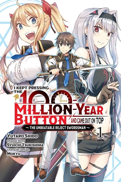 I Kept Pressing the 100-Million-Year Button and Came Out on Top, Vol. 1 (Manga) (Paperback)