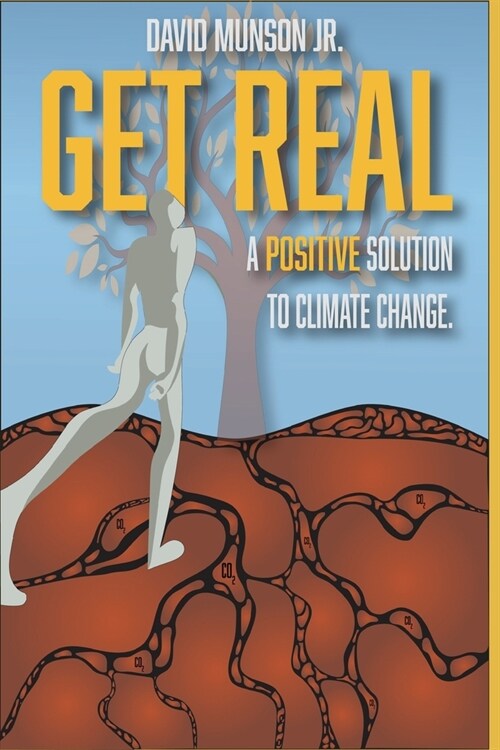 Get Real: A Positive Solution to Climate Change (Paperback)