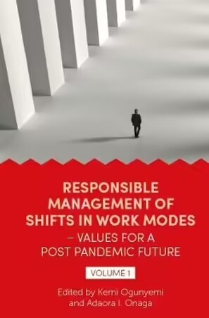 Responsible Management of Shifts in Work Modes – Values for a Post Pandemic Future, Volume 1 (Hardcover)