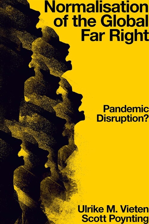 Normalization of the Global Far Right : Pandemic Disruption? (Hardcover)