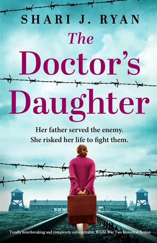 The Doctors Daughter : Totally heartbreaking and completely unforgettable World War Two historical fiction (Paperback)