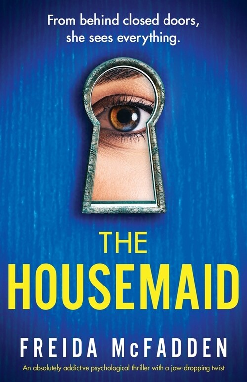 The Housemaid : An absolutely addictive psychological thriller with a jaw-dropping twist (Paperback)