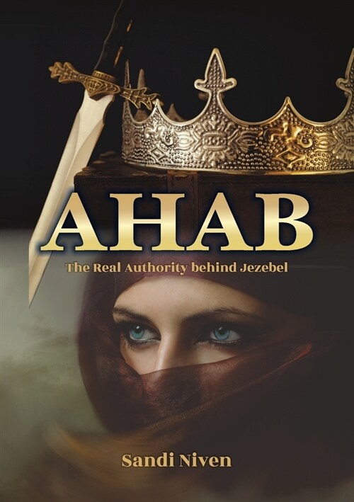 Ahab : The Real Authority Behind Jezebel (Paperback, Large type / large print ed)