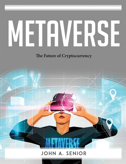 Metaverse: The Future of Cryptocurrency (Paperback)