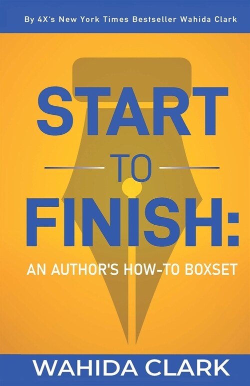 Start To Finish: An Authors How-to Boxset (Paperback)
