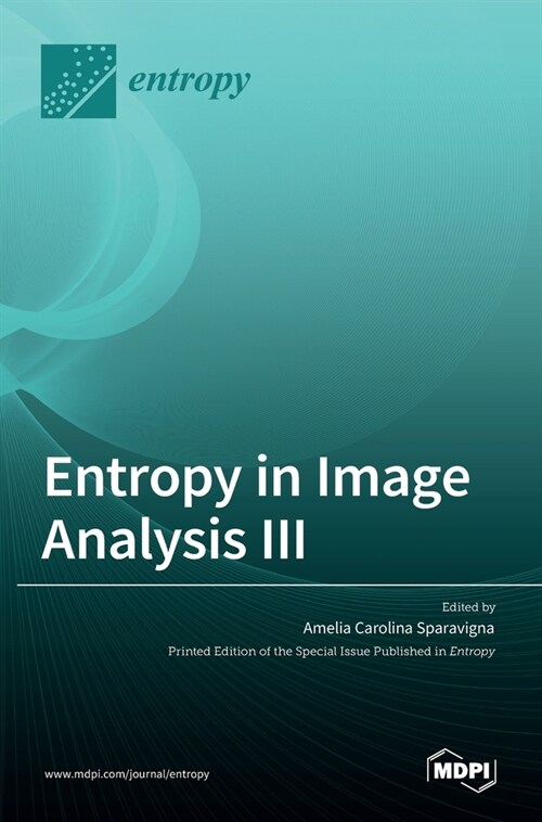 Entropy in Image Analysis III (Hardcover)