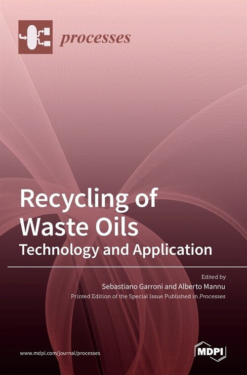 Recycling of Waste Oils: Technology and Application: Technology and Application: Technology and Application (Hardcover)