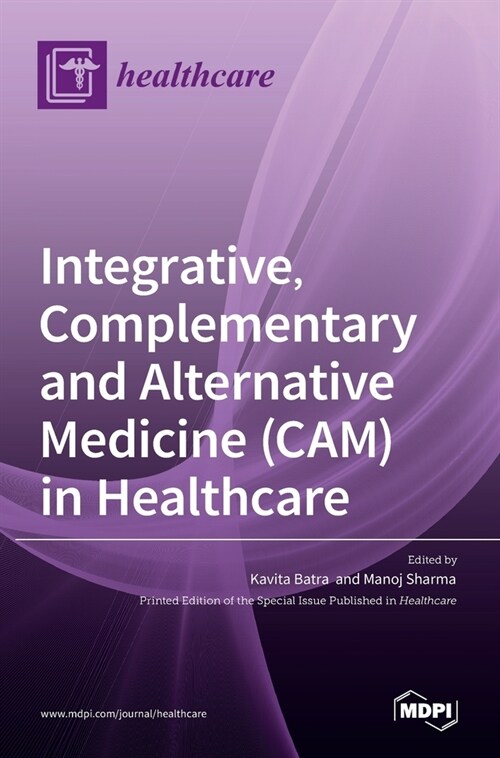 Integrative, Complementary and Alternative Medicine (CAM) in Healthcare (Hardcover)
