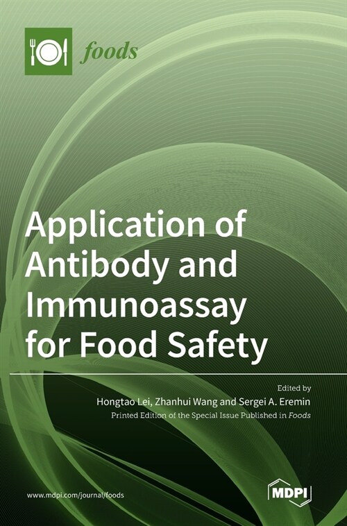 Application of Antibody and Immunoassay for Food Safety (Hardcover)