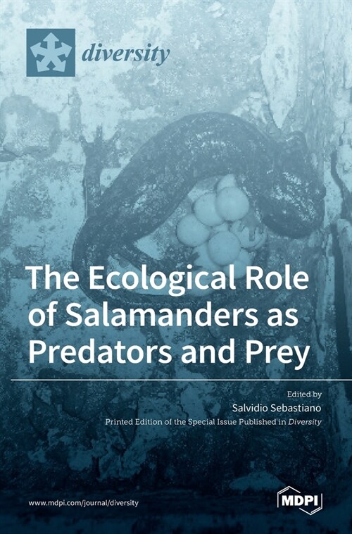 The Ecological Role of Salamanders as Predators and Prey (Hardcover)