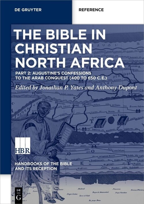 The Bible in Christian North Africa: Part II: Consolidation of the Canon to the Arab Conquest (Ca. 393 to 650 Ce) (Hardcover)