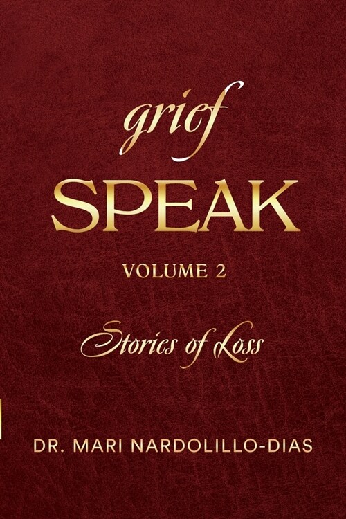 Grief Speak: Stories of Loss, volume 2 (Paperback)