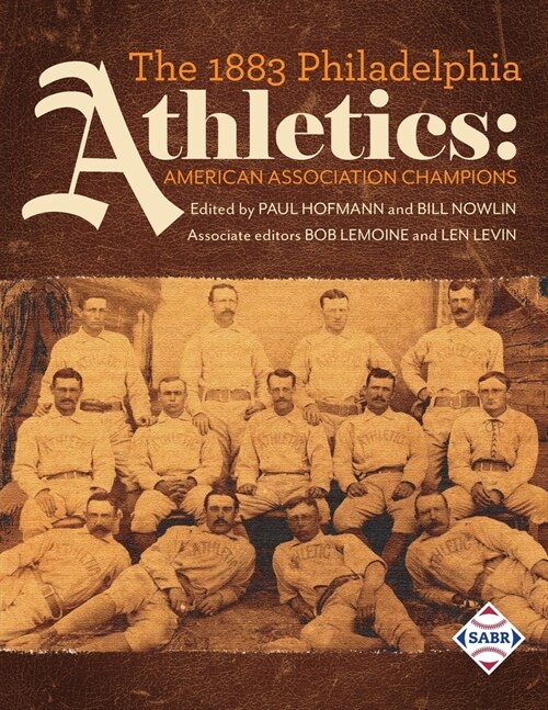 The 1883 Philadelphia Athletics: American Association Champions (Paperback)