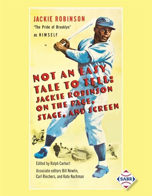 Not an Easy Tale to Tell: Jackie Robinson on the Page, Stage, and Screen (Paperback)