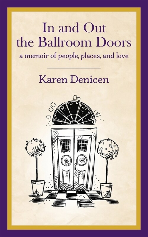 In and Out the Ballroom Doors: A Memoir of People, Places, and Love (Paperback)