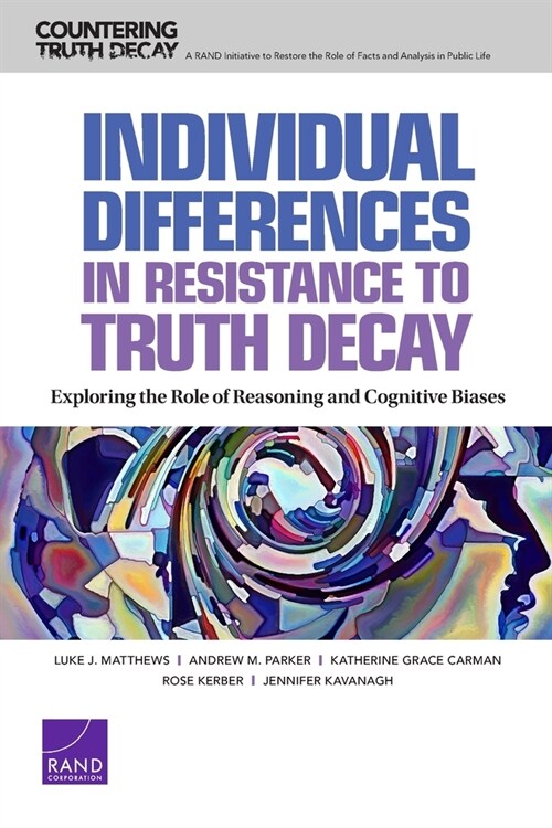 Individual Differences in Resistance to Truth Decay: Exploring the Role of Reasoning and Cognitive Biases (Paperback)