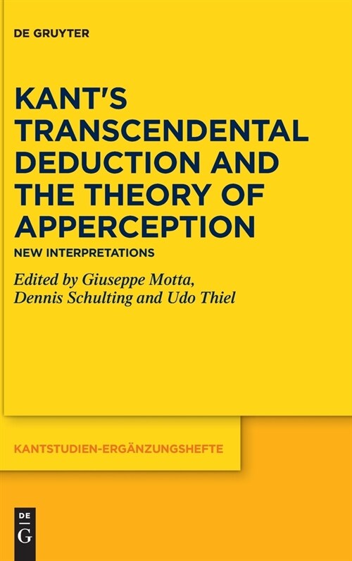 Kants Transcendental Deduction and the Theory of Apperception: New Interpretations (Hardcover)