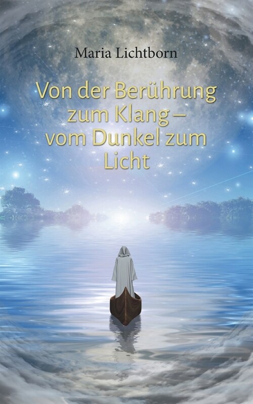 Von der Ber?rung zum Klang - vom Dunkel zum Licht (Paperback)