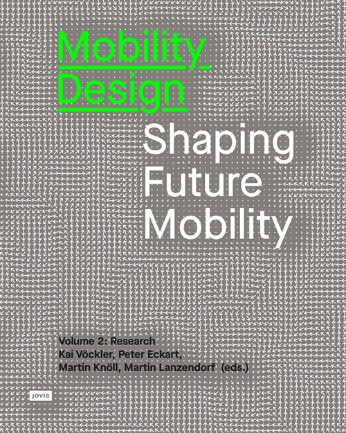 Mobility Design: Shaping Future Mobility Volume 2: Research (Paperback)