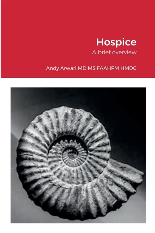 Hospice in the U.S.: A brief overview (Paperback)