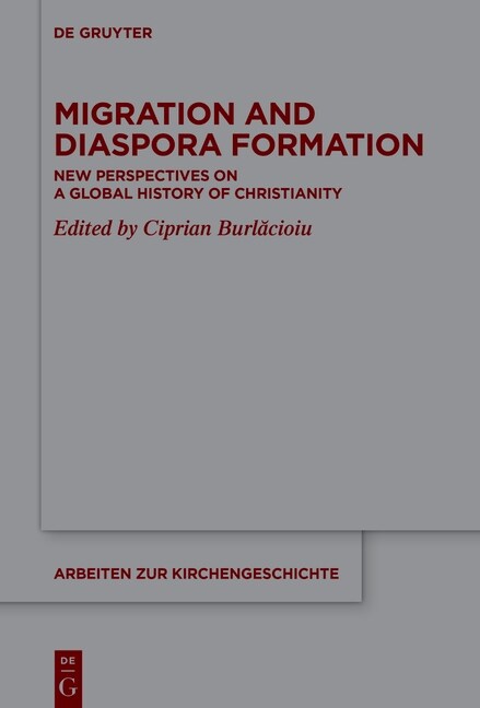 Migration and Diaspora Formation: New Perspectives on a Global History of Christianity (Hardcover)