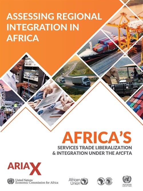 Assessing Regional Integration in Africa X: Africas Services Trade Liberalization and Integration Under the Afcfta (Paperback)