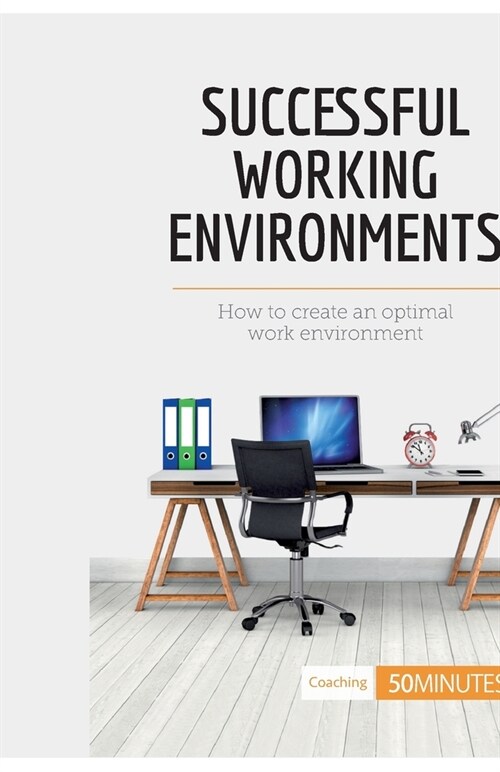 Successful Working Environments: How to create an optimal work environment (Paperback)
