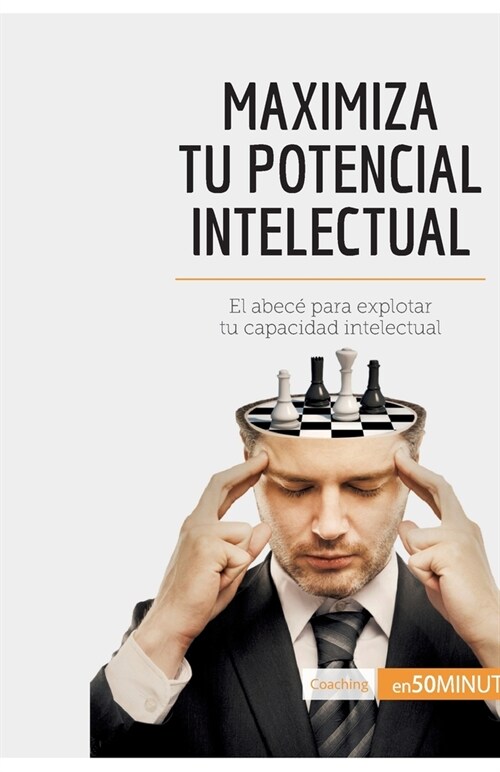 Maximiza tu potencial intelectual: El abec?para explotar tu capacidad intelectual (Paperback)