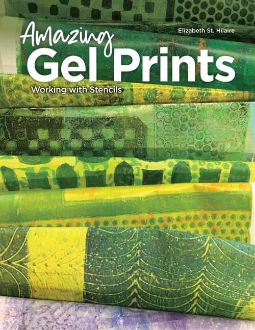 Amazing Gel Prints: Working With Stencils (Paperback)