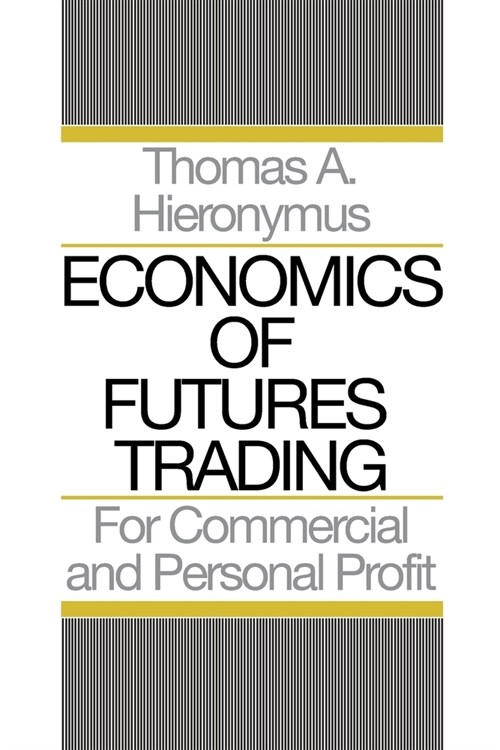 Economics of Futures Trading: For Commercial and Personal Profit (Paperback)