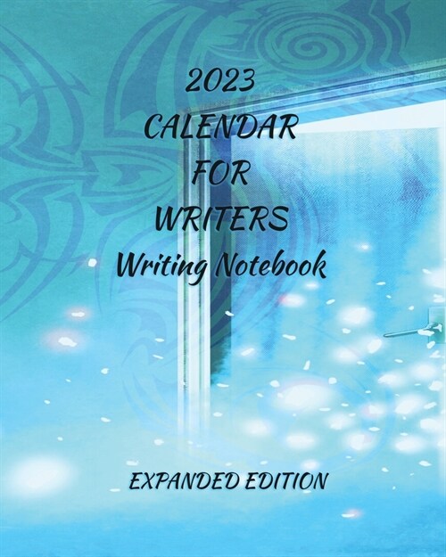 2023 Calendar For Writers Writing Notebook: Expanded Edition (Paperback)