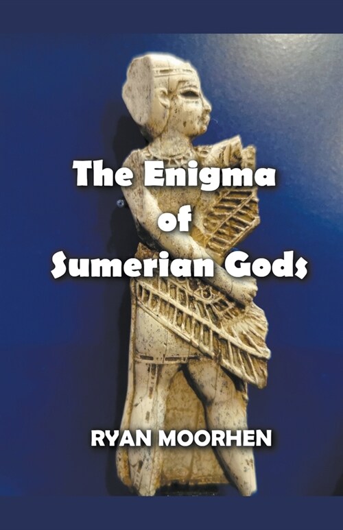 The Enigma of Sumerian Gods (Paperback)