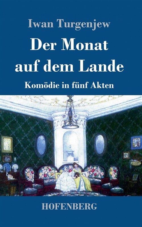 Der Monat auf dem Lande: Kom?ie in f?f Akten (Hardcover)