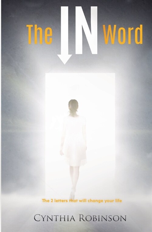 The IN Word: The 2 letters that will change your life (Paperback)