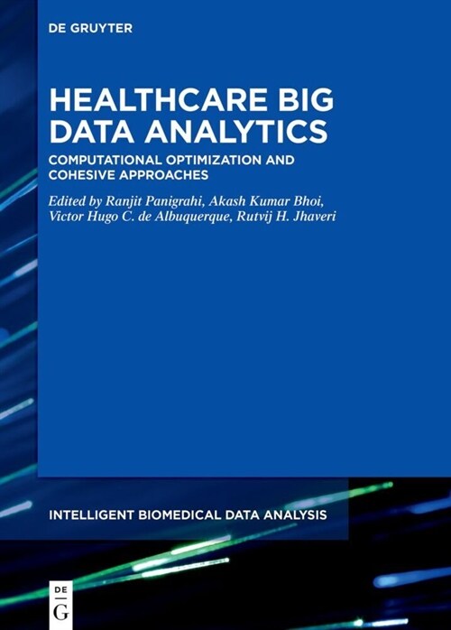 Healthcare Big Data Analytics: Computational Optimization and Cohesive Approaches (Hardcover)