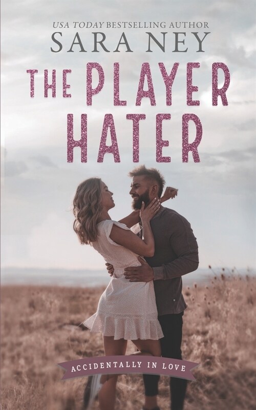 The Player Hater: A Forced Proximity Standalone (Paperback)