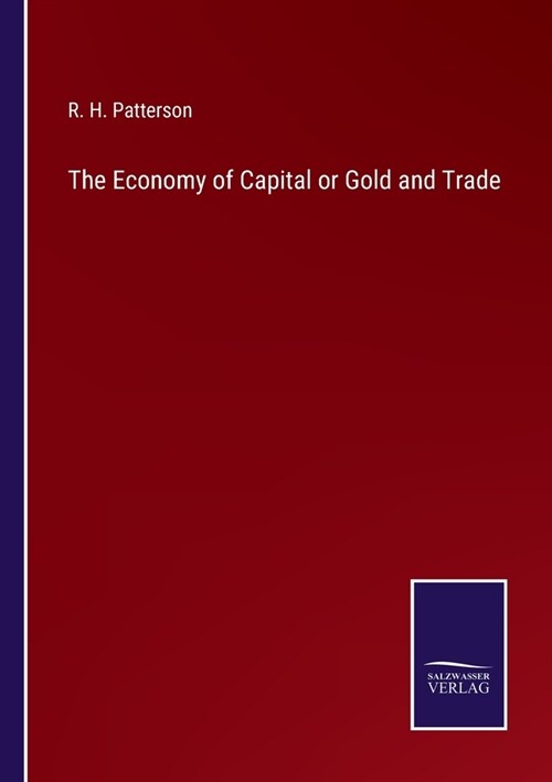 The Economy of Capital or Gold and Trade (Paperback)