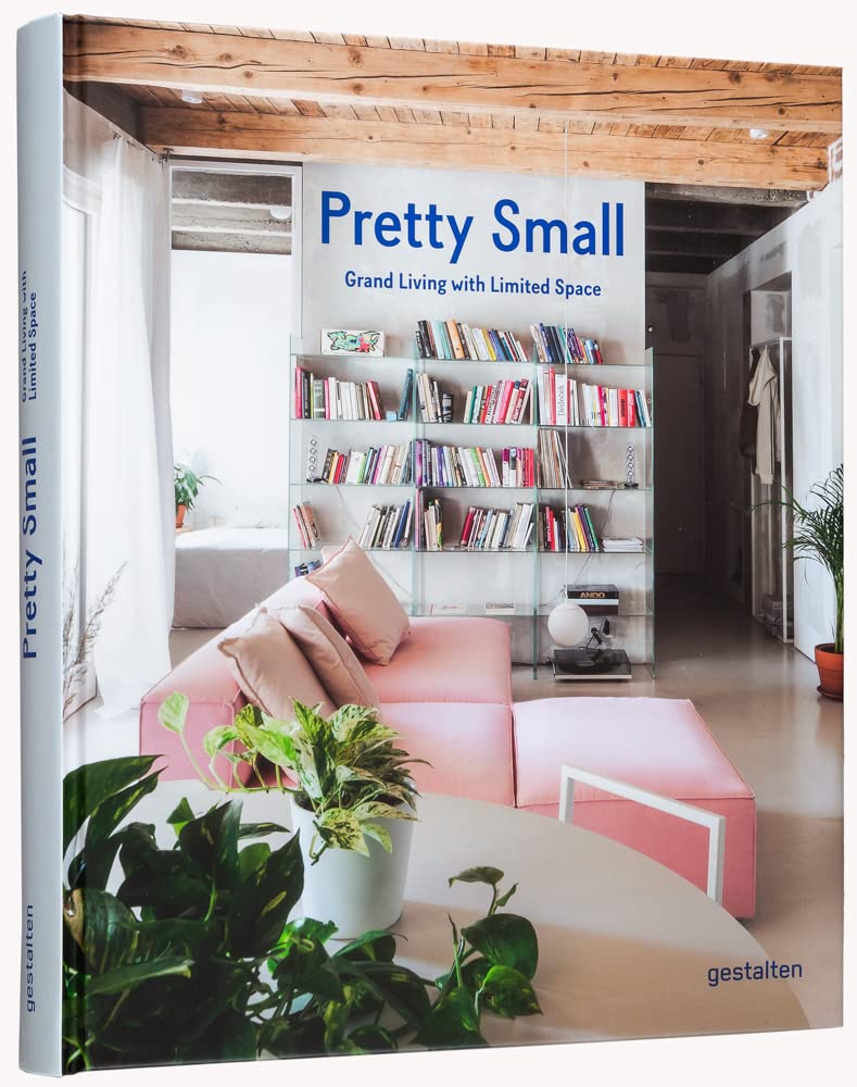 Pretty Small: Grand Living with Limited Space (Hardcover)